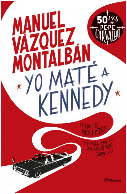 Portada de Yo maté a Kennedy, de Manuel Vázquez Montalbán