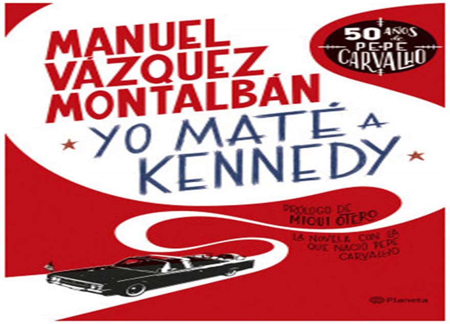 Portada de Yo maté a Kennedy, de Manuel Vázquez Montalbán