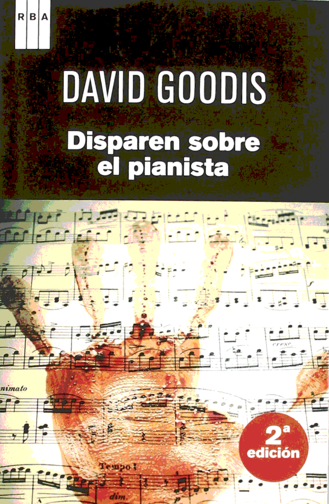 Portada de la novela Disparen sobre el pianista, de David Goodis