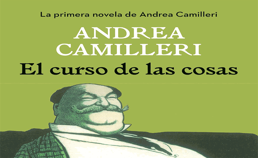 Portada de la novela "El curso de las cosas", de Andrea Camilleri