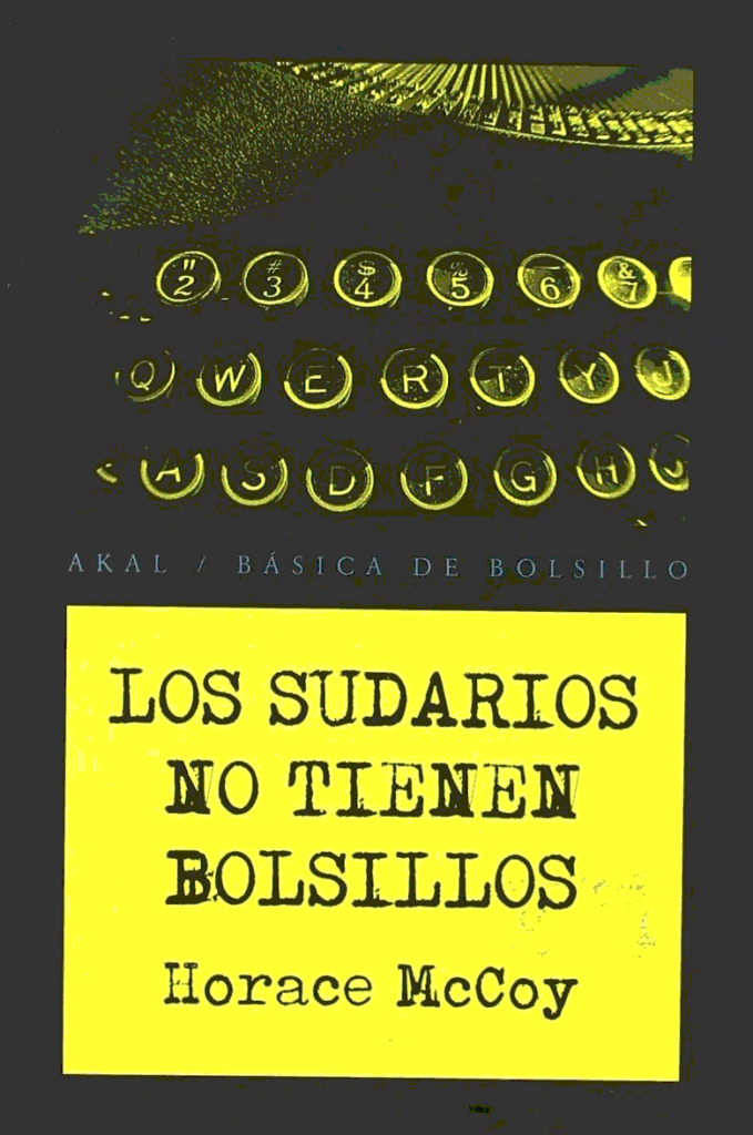 Portada de la novela Los sudarios no tienen bolsillos, de Horace McCoy