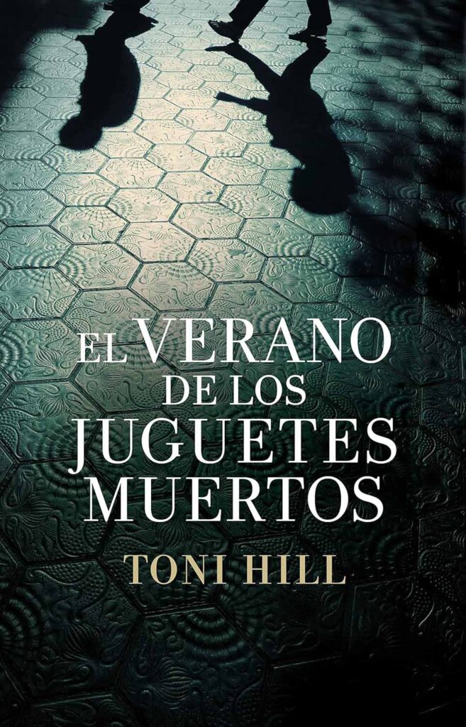 Portada de la novela "El verano de los juguetes muertos", de Toni Hill