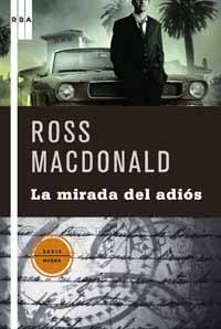 Portada de la novela La mirada del adiós, de Ross MacDonald